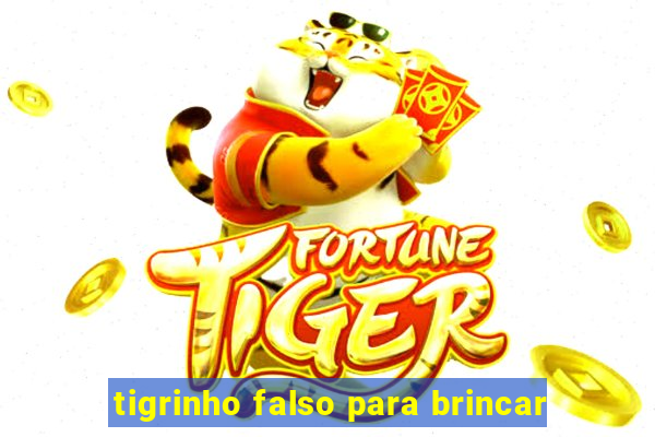 tigrinho falso para brincar